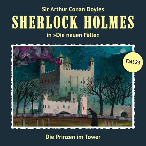 Hörbüch “Sherlock Holmes, Die neuen Fälle, Fall 23: Die Prinzen im Tower – Andreas Masuth”