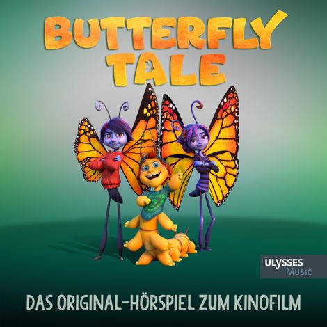 Hörbüch “Butterfly Tale - Das Original-Hörspiel zum Kinofilm – Heidi Foss, Lienne Sawatsky, Dirk Böhling”