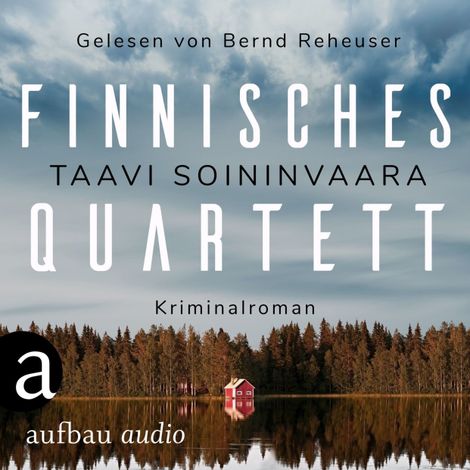 Hörbüch “Finnisches Quartett - Arto Ratamo ermittelt, Band 5 (Ungekürzt) – Taavi Soininvaara”