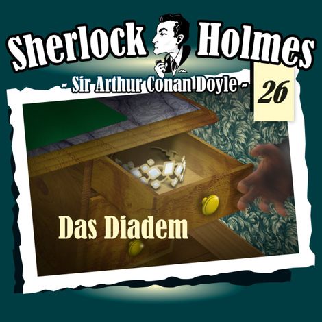 Hörbüch “Sherlock Holmes, Die Originale, Fall 26: Das Diadem – Sir Arthur Conan Doyle”
