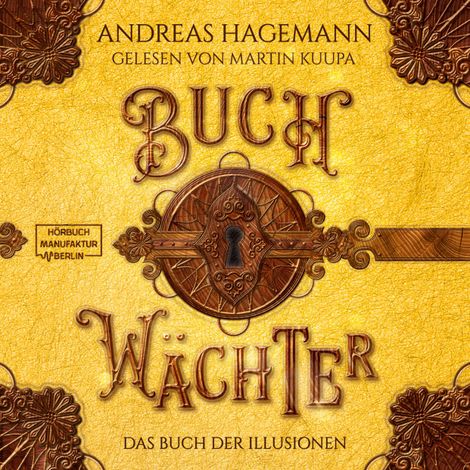 Hörbüch “Das Buch der Illusionen - Buchwächter, Band 4 (ungekürzt) – Andreas Hagemann”