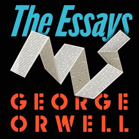 Hörbüch “Orwell: The Essays (Unabridged) – George Orwell”