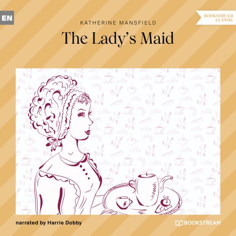 Hörbüch “The Lady's Maid (Unabridged) – Katherine Mansfield”