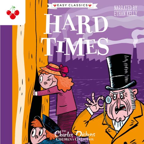 Hörbüch “Hard Times - The Charles Dickens Children's Collection (Easy Classics) (Unabridged) – Charles Dickens”
