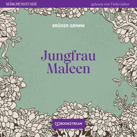 Hörbüch “Jungfrau Maleen - Märchenstunde, Folge 171 (Ungekürzt) – Brüder Grimm”