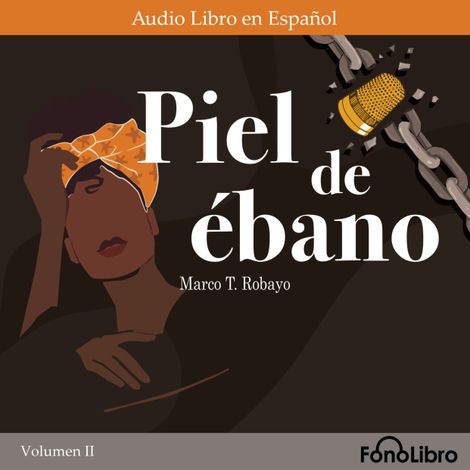 Hörbüch “Piel de ébano. Volumen II (Abridged) – Marco T. Robayo”