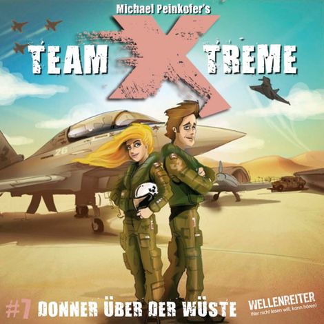 Hörbüch “Team X-Treme, Folge 7: Donner über der Wüste – Michael Peinkofer”