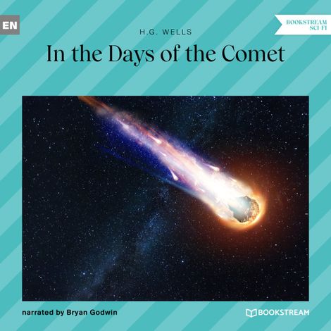 Hörbüch “In the Days of the Comet (Unabridged) – H. G. Wells”