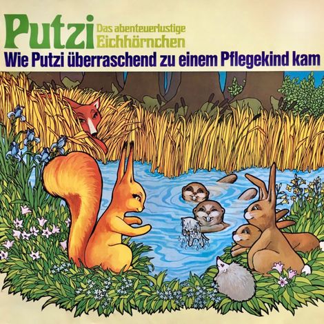 Hörbüch “Putzi - Das abenteuerlustige Eichhörnchen, Folge 1: Wie Putzi überraschend zu einem Pflegekind kam – Mara Schroeder-von Kurmin”