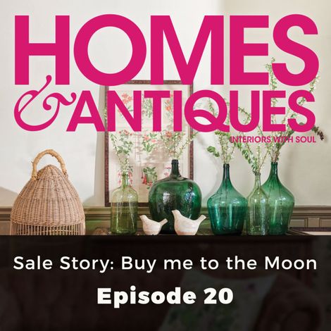 Hörbüch “Homes & Antiques, Series 1, Episode 20: Sale Story: Buy me to the Moon – Alice Hancock”