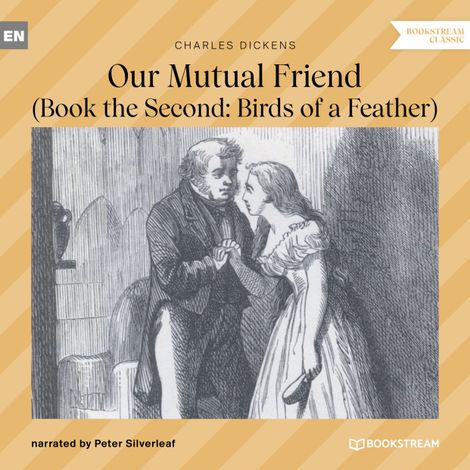 Hörbüch “Our Mutual Friend - Book the Second: Birds of a Feather (Unabridged) – Charles Dickens”
