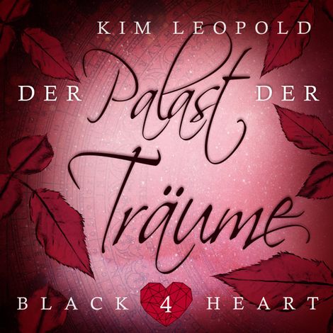 Hörbüch “Der Palast der Träume - Black Heart, Band 4 (Ungekürzt) – Kim Leopold”