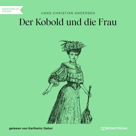 Hörbüch “Der Kobold und die Frau (Ungekürzt) – Hans Christian Andersen”