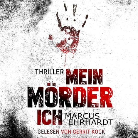Hörbüch “Mein Mörder-Ich - Chicago Crime, Band 2 (ungekürzt) – Marcus Ehrhardt”