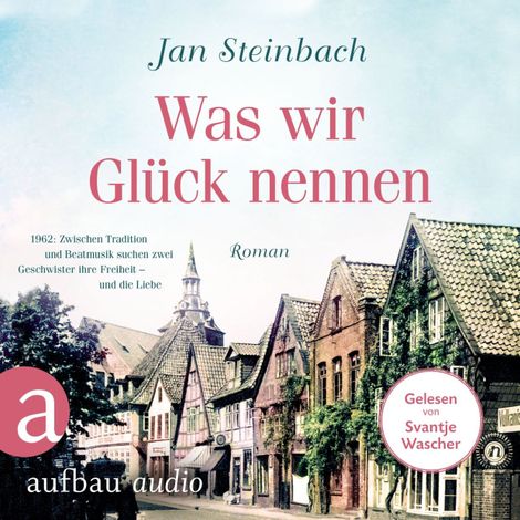 Hörbüch “Was wir Glück nennen (Ungekürzt) – Jan Steinbach”
