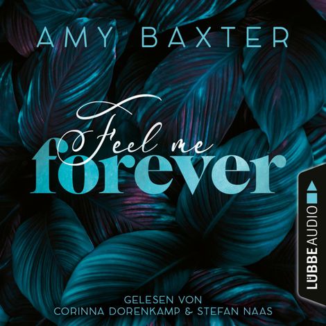Hörbüch “Feel me forever - Now and Forever-Reihe, Teil 2 (Ungekürzt) – Amy Baxter”