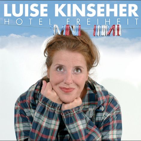 Hörbüch “Hotel Freiheit – Luise Kinseher”