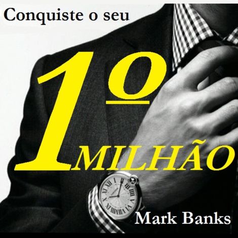 Hörbüch “Conquiste o seu primeiro milhão (Integral) – Mark Banks”