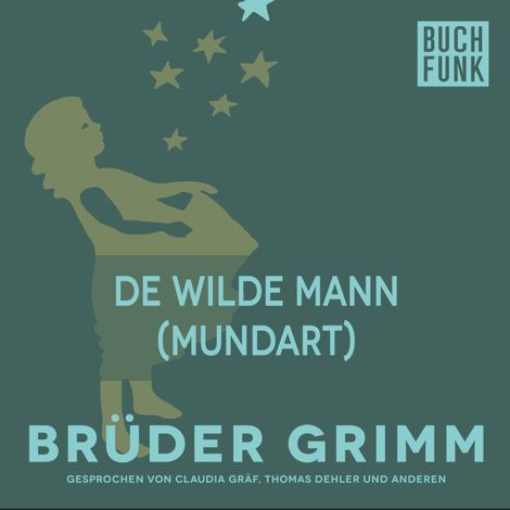 Hörbüch “De wilde Mann (Mundart) – Brüder Grimm”