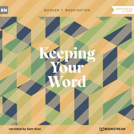 Hörbüch “Keeping Your Word (Unabridged) – Booker T. Washington”
