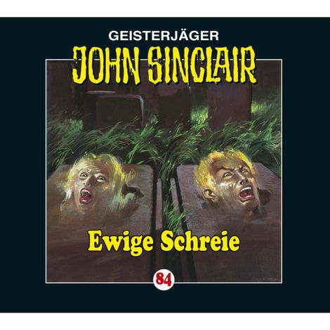 Hörbüch “John Sinclair, Folge 84: Ewige Schreie – Jason Dark”