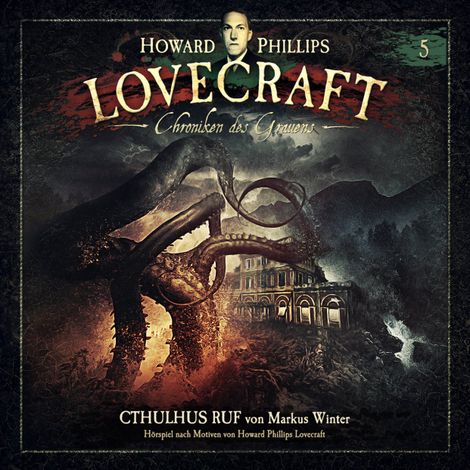 Hörbüch “Lovecraft - Chroniken des Grauens, Akte 5: Cthulhus Ruf – Howard Phillips Lovecraft, Markus Winter”