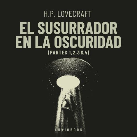 Hörbüch “El susurrador en la oscuridad (Completo) – H.P. Lovecraft”