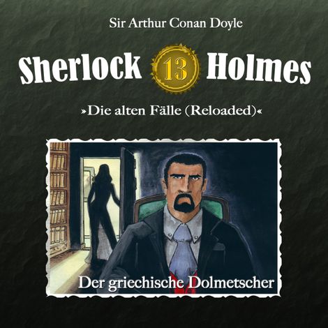 Hörbüch “Sherlock Holmes, Die alten Fälle (Reloaded), Fall 13: Der griechische Dolmetscher – Arthur Conan Doyle”