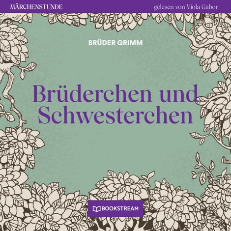 Hörbüch “Brüderchen und Schwesterchen - Märchenstunde, Folge 5 (Ungekürzt) – Brüder Grimm”