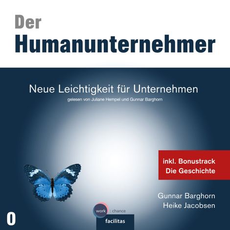 Hörbüch “Neue Leichtigkeit für Unternehmen - Der Humanunternehmer, Band 1 (ungekürzt) – Gunnar Barghorn, Dr. Heike Jacobsen”
