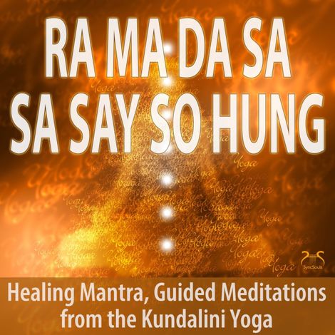 Hörbüch “Ra Ma Da Sa Sa Say So Hung - Healing Mantra, Guided Meditations from Kundalini Yoga – Colin Griffiths-Brown, Torsten Abrolat”