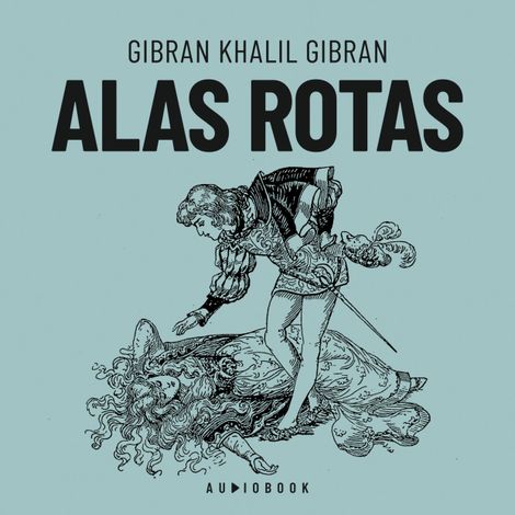 Hörbüch “Alas rotas (Completo) – Gibran Khalil Gibran”