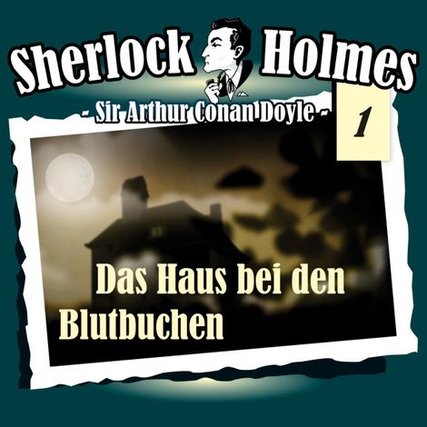 Hörbüch “Sherlock Holmes, Die Originale, Fall 1: Das Haus bei den Blutbuchen – Arthur Conan Doyle”