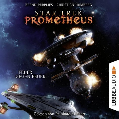 Hörbüch “Feuer gegen Feuer - Star Trek Prometheus, Teil 1 – Christian Humberg, Bernd Perplies”