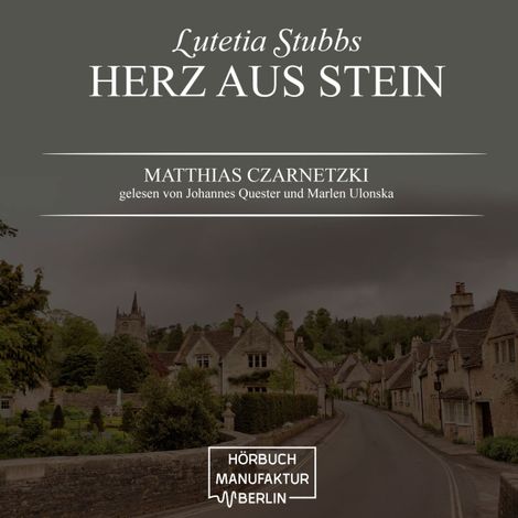 Hörbüch “Herz aus Stein - Lutetia Stubbs, Band 2 (ungekürzt) – Matthias Czarnetzki”
