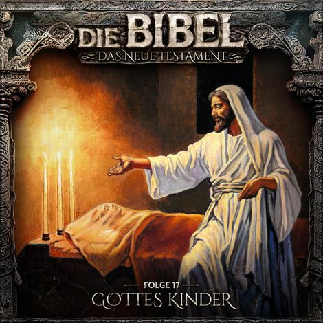 Hörbüch “Die Bibel, Neues Testament, Folge 17: Gottes Kinder – Aikaterini Maria Schlösser”