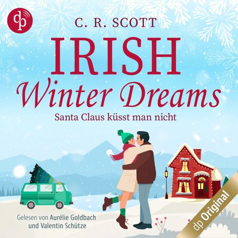 Hörbüch “Irish Winter Dreams - Santa Claus küsst man nicht - British Christmas Love, Band 1 (Ungekürzt) – C. R. Scott”