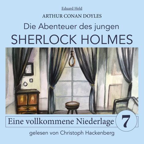 Hörbüch “Sherlock Holmes: Eine vollkommene Niederlage - Die Abenteuer des jungen Sherlock Holmes, Folge 7 (Ungekürzt) – Eduard Held, Sir Arthur Conan Doyle”