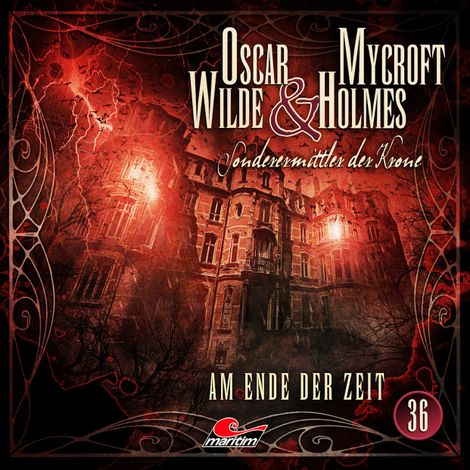 Hörbüch “Oscar Wilde & Mycroft Holmes, Sonderermittler der Krone, Folge 36: Am Ende der Zeit – Marc Freund”