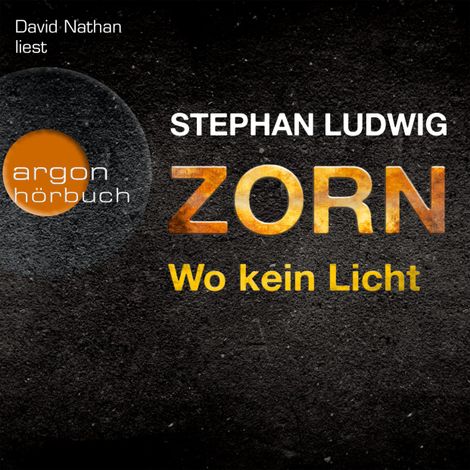 Hörbüch “Wo kein Licht - Zorn, Band 3 (Autorisierte Lesefassung) – Stephan Ludwig”