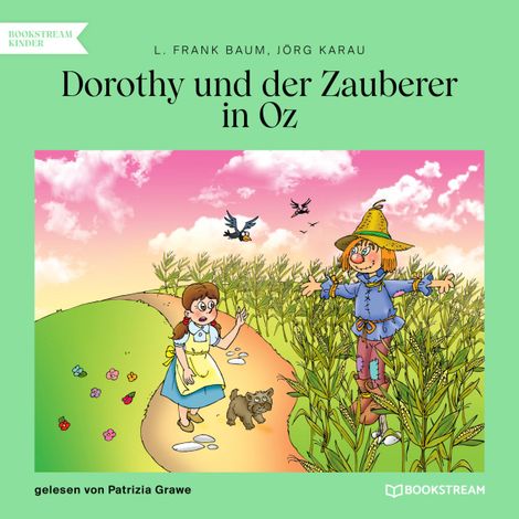 Hörbüch “Dorothy und der Zauberer in Oz (Ungekürzt) – Jörg Karau, L. Frank Baum”