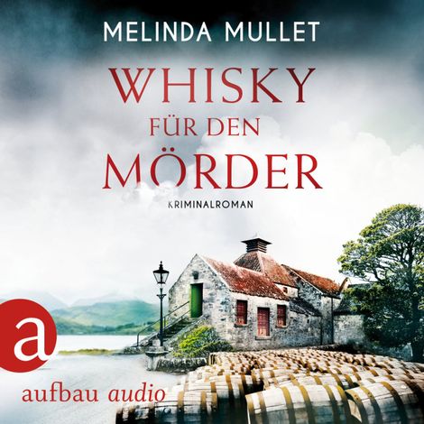 Hörbüch “Whisky für den Mörder - Abigail Logan ermittelt - Kriminalroman, Band 2 (Ungekürzt) – Melinda Mullet”
