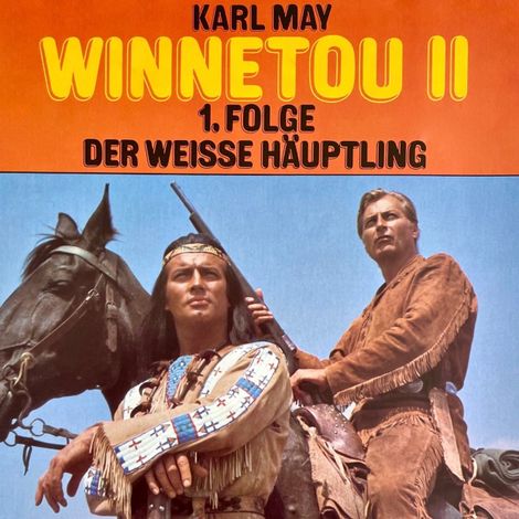 Hörbüch “Karl May, Winnetou II, Folge 1: Der weiße Häuptling – Karl May, Christopher Lukas”