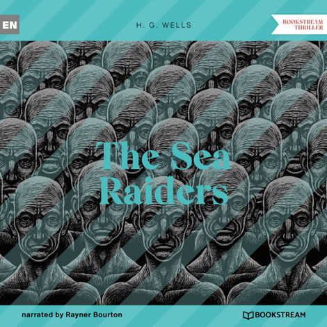 Hörbüch “The Sea Raiders (Unabridged) – H. G. Wells”