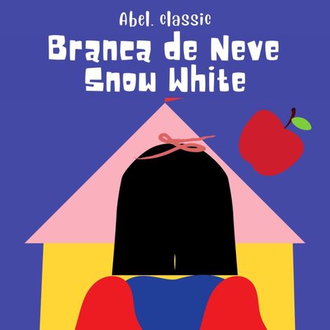 Hörbüch “Branca de Neve / Snow White (Unabridged) – Abel Studios”