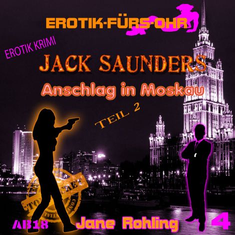 Hörbüch “Erotik für's Ohr, Jack Saunders: Anschlag in Moskau 2 – Jane Rohling”
