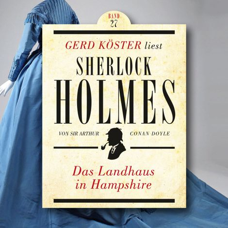 Hörbüch “Das Landhaus in Hampshire - Gerd Köster liest Sherlock Holmes, Band 27 (Ungekürzt) – Sir Arthur Conan Doyle”