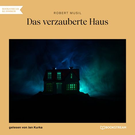 Hörbüch “Das verzauberte Haus (Ungekürzt) – Robert Musil”