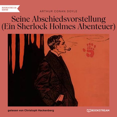 Hörbüch “Seine Abschiedsvorstellung - Ein Sherlock Holmes Abenteuer (Ungekürzt) – Arthur Conan Doyle”