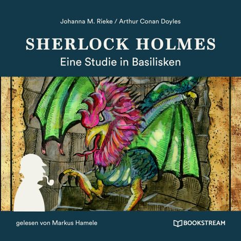 Hörbüch “Sherlock Holmes: Eine Studie in Basilisken (Ungekürzt) – Johanna M. Rieke, Arthur Conan Doyle”